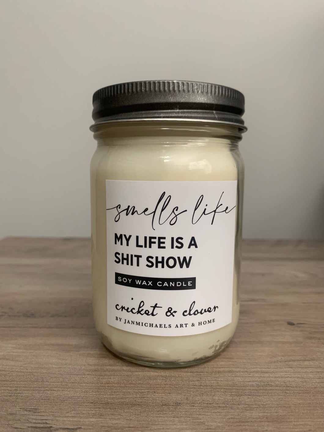 Smells Like My Life is a Shit Show Mason Candle